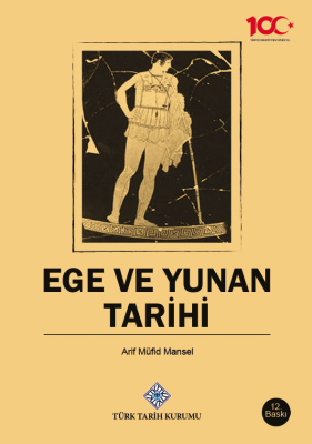 Aegean and Greek History- Arif Müfid Mansel - 1