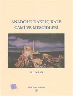 Anadolu`daki İç Kale Cami ve Mescidleri- Ali Boran - 1