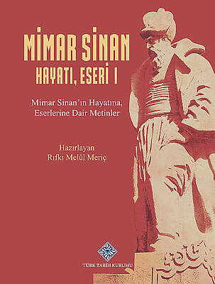Architect Sinan: His Life and Works | Texts on the Life and Works of Architect Sinan - 1