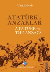 Atatürk ve Anzaklar- Uluğ İğdemir - Türk Tarih Kurumu Yayınları