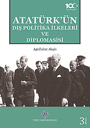Atatürk'ün Dış Politika İlkeleri ve Diplomasisi - 