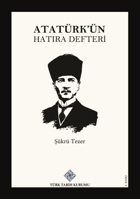 Atatürk'ün Hatıra Defteri- Şükrü Tezer - 1