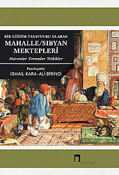 Bir Eğitim Tasavvuru Olarak Mahalle/Sıbyan Mektepleri Hatıralar Yorumlar Tetkikler - 