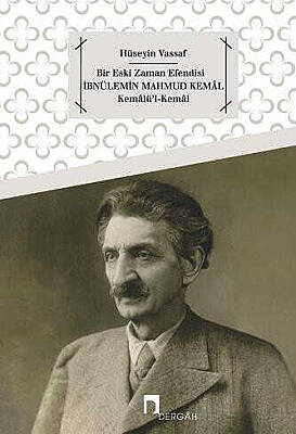 Bir Eski Zaman Efendisi İbnülemin Mahmud Kemâl Kemâlü'l-Kemâl - 1