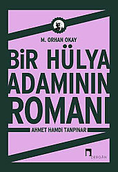 Bir Hülya Adamının Romanı Ahmet Hamdi Tanpınar - 