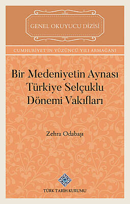 Bir Medeniyetin Aynası Türkiye Selçuklu Dönemi Vakıfları - 1