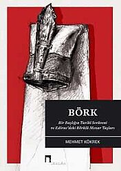 Börk Bir Başlığın Tarihî-Etimolojik Serüveni ve Edirne'deki Börklü Mezar Taşları - 