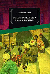 Buhara Bursa Bosna Şehirler - Sûfîler - Tekkeler - 