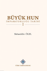 Büyük Hun İmparatorluğu Tarihi(I-II Cilt Takım)- Bahaeddin Ögel - Türk Tarih Kurumu Yayınları