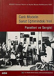 Canlı Modelin Sanat Eğitimindeki Yeri (Panelleri ve Sergisi) - 
