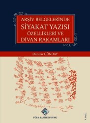 Characteristics of Siyakat Script and Ottoman Numbers in Archival Documents-Dündar Günday - Turkish Historical Society Publications
