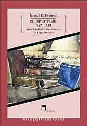 Edebiyat Tarihi Yazıları: Arşiv Kayıtları, Yazma Eserler ve Kayıp Metinler - 