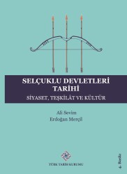History of the Seljuk States (Politics, Organization, and Culture) - Turkish Historical Society Publications