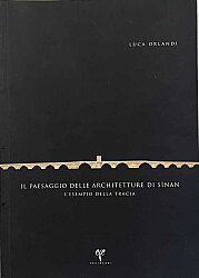 Il Paesaggio Delle Architetture Di Sinan - Luca Orlandı - 