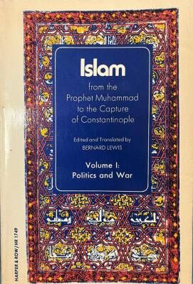 Islam: From the Prophet Muhammad to the Capture of Constantinople (II Volumes)- Bernard Lewis - 1