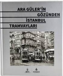 Istanbul Trams Through the Lens of Ara Güler- İETT/İBB - 1