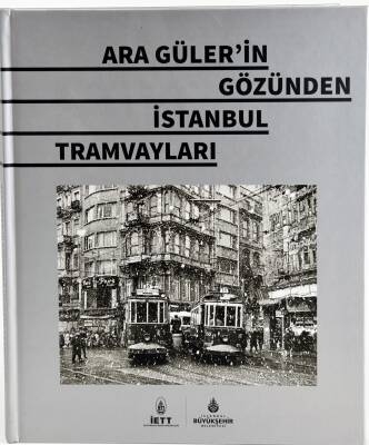 Istanbul Trams Through the Lens of Ara Güler- İETT/İBB - 1