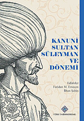 Kanuni Sultan Süleyman ve Dönemi - 