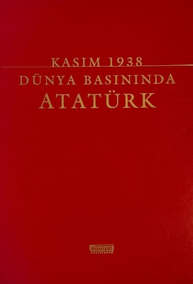 Kasım 1938- Dünya Basınında Atatürk - 1