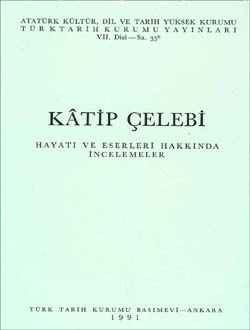 Kâtip Çelebi (Studies on His Life and Works)-Turkish Historical Society - 1