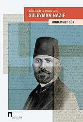 Kendi İçinde ve Kendine Göre Süleyman Nazif - 