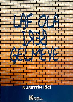 Laf Ola Beri Gelmeye- Nurettin İğci - 1