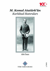 M. Kemal Atatürk's Karlsbad Memoirs - Afet İnan - Turkish Historical Society Publications