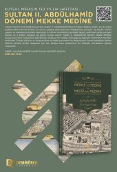Mecca and Medina During the Reign of Sultan Abdulhamid II - 1