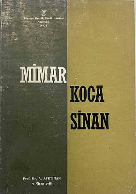 Mimar Koca Sinan, written by Prof. Dr. A. Afet İnan - 1