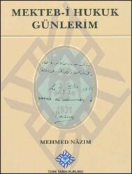 My Days at the School of Law- Mehmed Nazım - Turkish Historical Society Publications