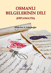 Osmanlı Belgelerinin Dili (Diplomatik) - 