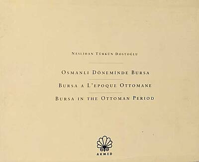 Osmanlı Döneminde Bursa- Neslihan Türkün Dostoğlu (İki Cilt) - 1