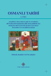 Osmanlı Tarihi I. Cilt- İsmail Hakkı Uzunçarşılı - Türk Tarih Kurumu Yayınları