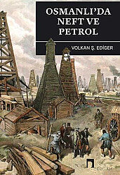Osmanlı'da Neft ve Petrol - 