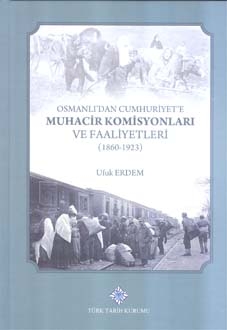 Osmanlı'dan Cumhuriyet'e Muhacir Komisyonları ve Faaliyetleri (1860-1923)- Ufuk Erdem - 1