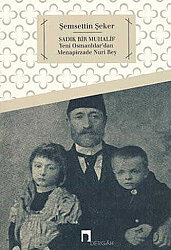 Sadık Bir Muhalif Yeni Osmanlılar'dan Menapirzade Nuri Bey - 