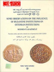 Some Observations on the Influence of Byzantine Institutions on Ottoman Institutions By Mehmed Fuad Köprülü - Türk Tarih Kurumu Yayınları