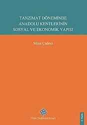 Tanzimat Döneminde Anadolu Kentlerinin Sosyal ve Ekonomik Yapısı - 