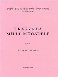 The National Struggle in Thrace: I-Tevfik Bıyıklıoğlu - Turkish Historical Society Publications