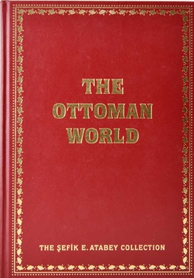 The Ottoman World / The Şefik E. Atabey Collection (2 Volumes) - 1