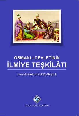 The Scholarly Organization of the Ottoman State by İsmail Hakkı Uzunçarşılı - 1