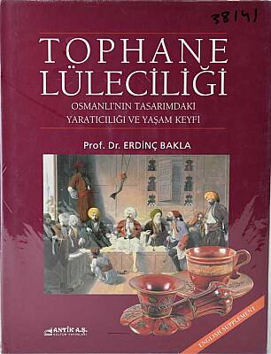Tophane Lüleciliği: Osmanlı'nın Tasarımdaki Yaratıcılığı ve Yaşam Keyfi- Prof. Dr. Erdinç Bakla - 1