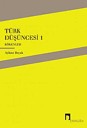 Türk Düşüncesi I - Kökenler - 