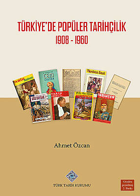 Türkiye'de Popüler Tarihçilik 1908 - 1960 - 1