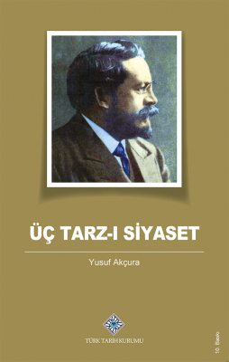 Üç Tarz-ı Siyaset- Yusuf Akçura - 1