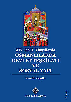 XIV-XVII. Yüzyıllarda Osmanlılarda Devlet Teşkilâtı ve Sosyal Yapı - 1