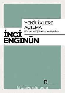 Yeniliklere Açılma –Hürriyet ve Eğitim Üzerine Makaleler– - 1
